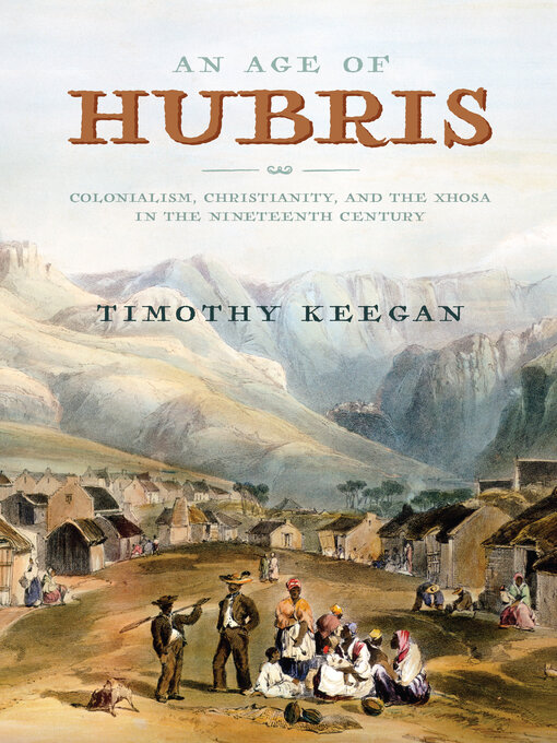 Title details for An Age of Hubris by Timothy Keegan - Available